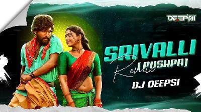 Srivalli (Remix) - DJ Deepsi